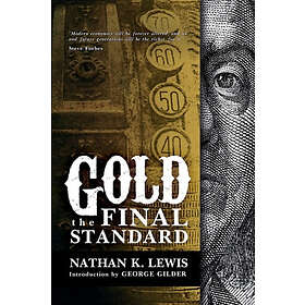 Nathan Lewis: Gold: the Final Standard