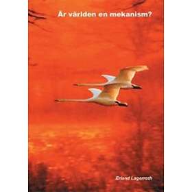 Erland Lagerroth: Är världen en mekanism?