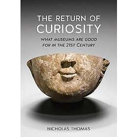Nicholas Thomas: The Return of Curiosity