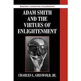 Jr Griswold Charles L: Adam Smith and the Virtues of Enlightenment