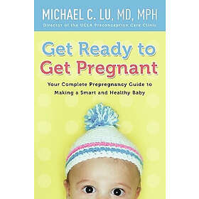 Dr Michael C Lu: Get Ready to Pregnant