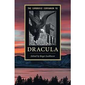 Roger Luckhurst: The Cambridge Companion to Dracula