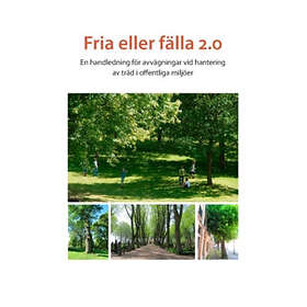 Svenska kyrkan, Länsstyrelserna, Naturvårdsverket, Trafikverket, Riksantikvarieämbetet: Fria eller fälla 2,0 en handledning för avvägningar 