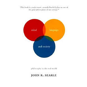 John R Searle: Mind, Language And Society