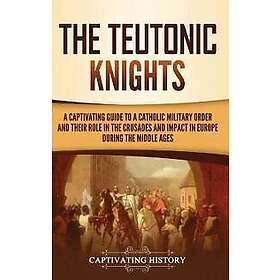 Captivating History: The Teutonic Knights