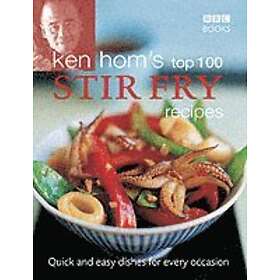 Ken Hom: Ken Hom's Top 100 Stir Fry Recipes