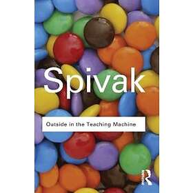 Gayatri Chakravorty Spivak: Outside in the Teaching Machine