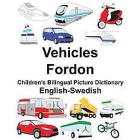 Richard Carlson Jr: English-Swedish Vehicles/Fordon Children's Bilingual Picture Dictionary