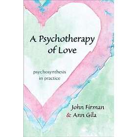 John Firman, Ann Gila: A Psychotherapy of Love