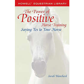 Sarah Blanchard: Power Of Positive Horse Training
