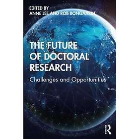 Anne Lee, Rob Bongaardt: The Future of Doctoral Research