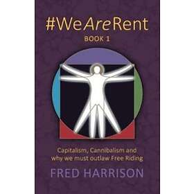 Fred Harrison: #WeAreRent Book 1