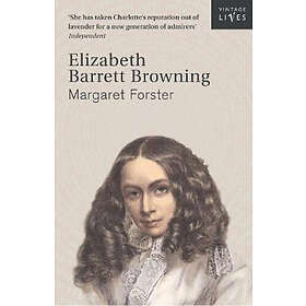 Margaret Forster: Elizabeth Barrett Browning