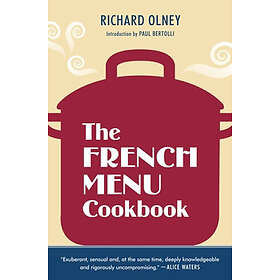 Richard Olney, Paul Bertolli: The French Menu Cookbook