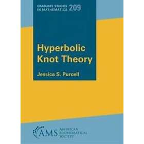 Jessica S Purcell: Hyperbolic Knot Theory