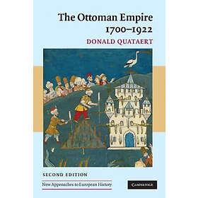 Donald Quataert: The Ottoman Empire, 1700-1922
