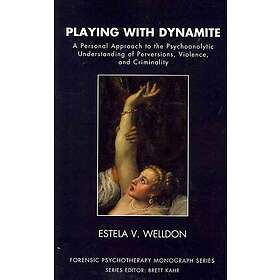 Estela V Welldon: Playing with Dynamite
