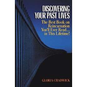 Gloria Chadwick: Discovering Your Past Lives