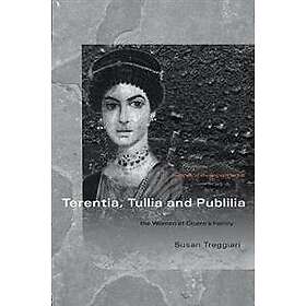 Susan Treggiari: Terentia, Tullia and Publilia