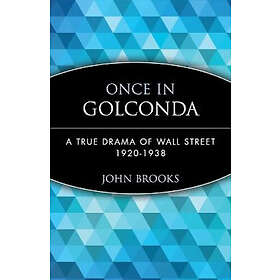 J Brooks: Once in Golconda A True Drama of Wall Street 1920-1938 (Paper)