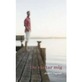 Anders Ingmår: Du väntar mig