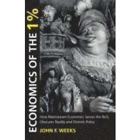 John F Weeks: Economics of the 1%