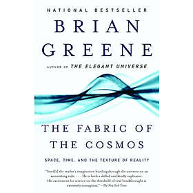 Brian Greene: The Fabric of the Cosmos: Space, Time, and Texture Reality