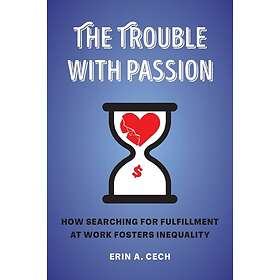 Erin Cech: The Trouble with Passion