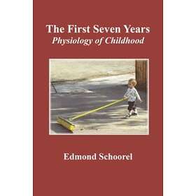 Edmond Schoorel: The First Seven Years: Physiology of Childhood
