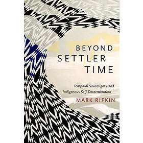 Mark Rifkin: Beyond Settler Time
