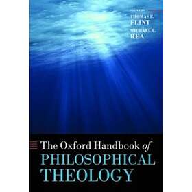 Thomas P Flint: The Oxford Handbook of Philosophical Theology