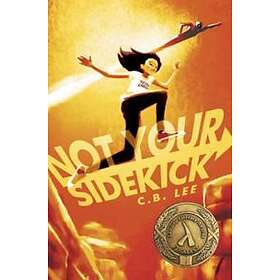 C B Lee: Not Your Sidekick
