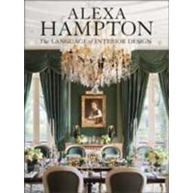Alexa Hampton: Alexa Hampton: The Language of Interior Design
