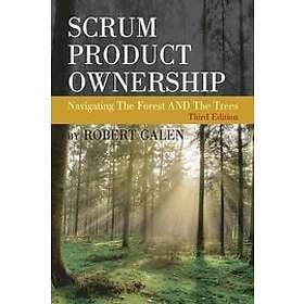 Robert Galen: Scrum Product Ownership: Navigating The Forest AND Trees