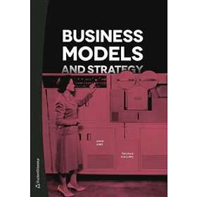 John Gibe, Thomas Kalling: Business Models and Strategy
