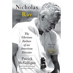 Patrick McGilligan: Nicholas Ray