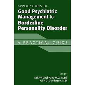Lois W Choi-Kain, John G Gunderson: Applications of Good Psychiatric Management 