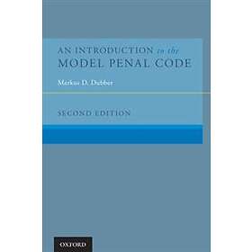 Markus D Dubber: An Introduction to the Model Penal Code