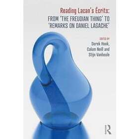Derek Hook, Calum Neill, Stijn Vanheule: Reading Lacan's Ecrits: From 'The Freud