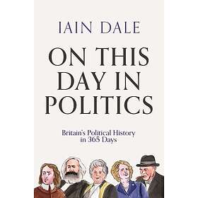Iain Dale: On This Day in Politics