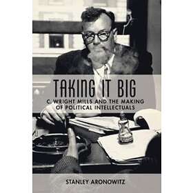 Stanley Aronowitz: Taking It Big