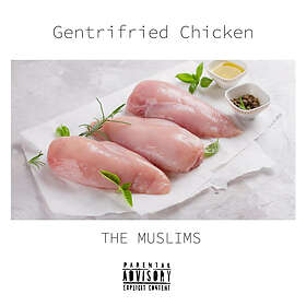 The Muslims - Gentrifried Chicken LP