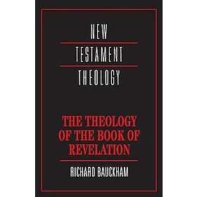 Richard Bauckham: The Theology of the Book Revelation