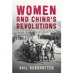 Gail Hershatter: Women and China's Revolutions