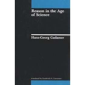 Hans-Georg Gadamer: Reason in the Age of Science