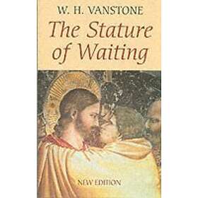 W H Vanstone: The Stature of Waiting