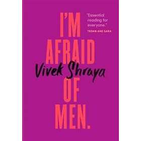 Vivek Shraya: I'm Afraid Of Men