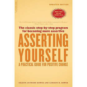 Gordon H Bower, Sharon Anthony Bower: Asserting Yourself-Updated Edition
