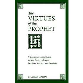Charles Upton: The Virtues of the Prophet