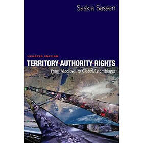 Saskia Sassen: Territory, Authority, Rights
